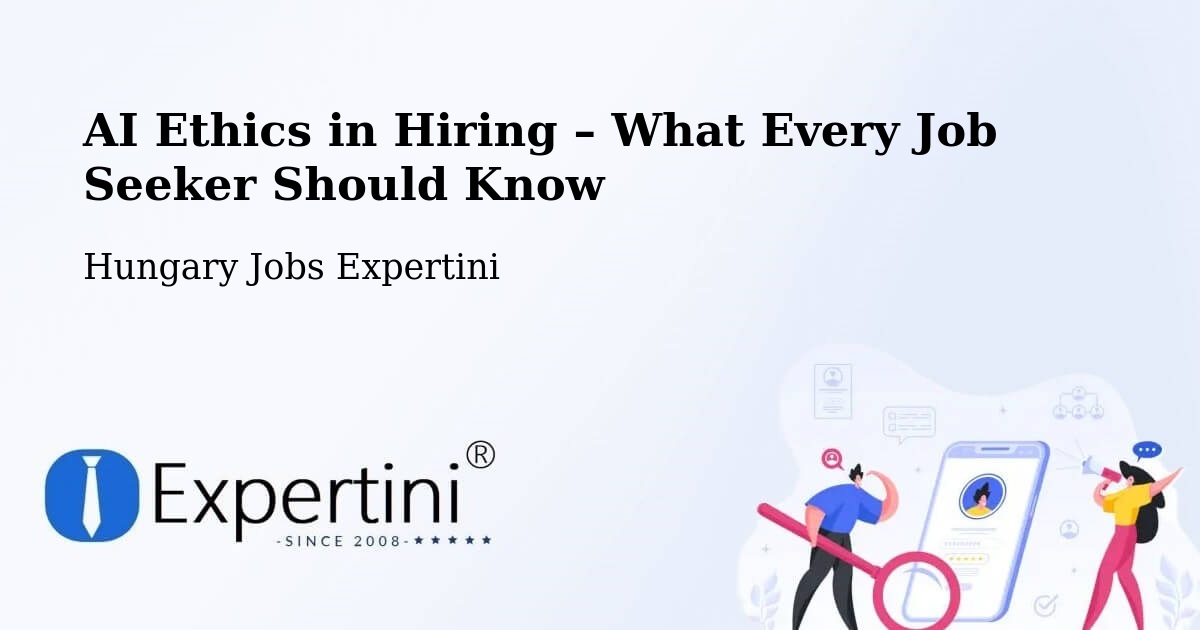 AI Ethics in Recruitment & Hiring – Császár - Császár, Hungary Jobs Expertini