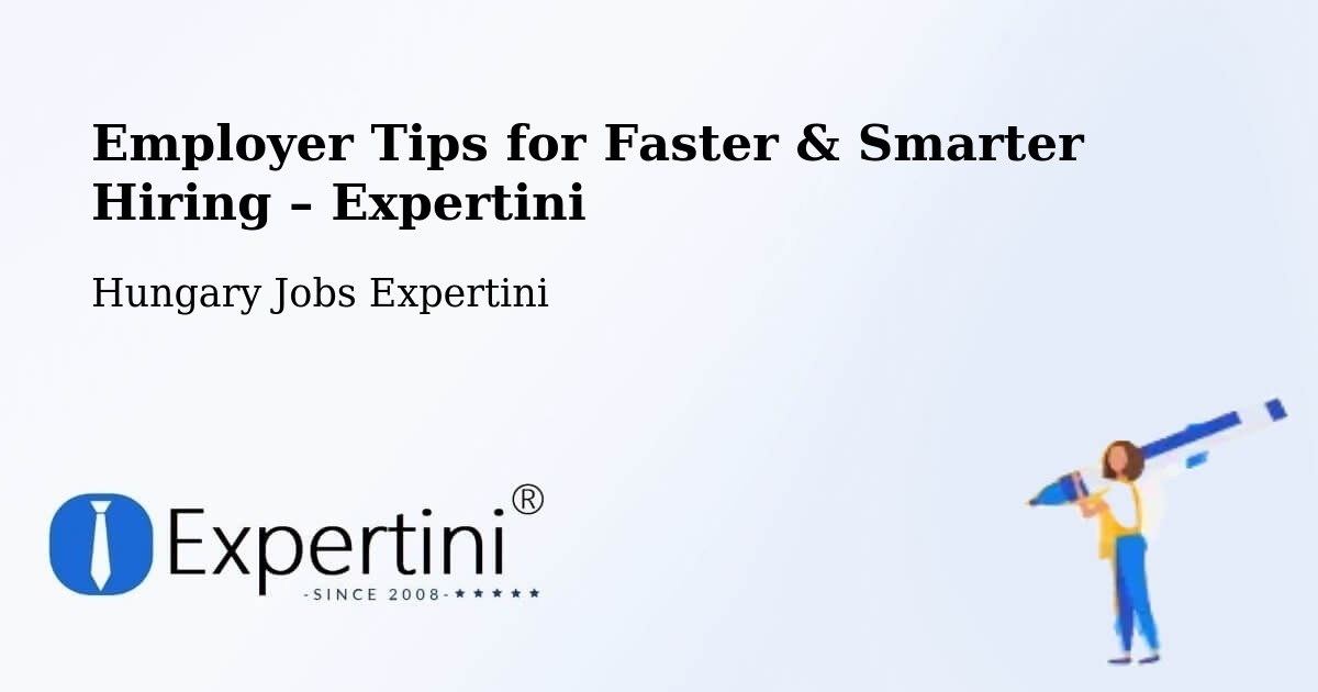 Employer Tips for Hiring & Recruitment – Császár - Császár, Hungary Jobs Expertini