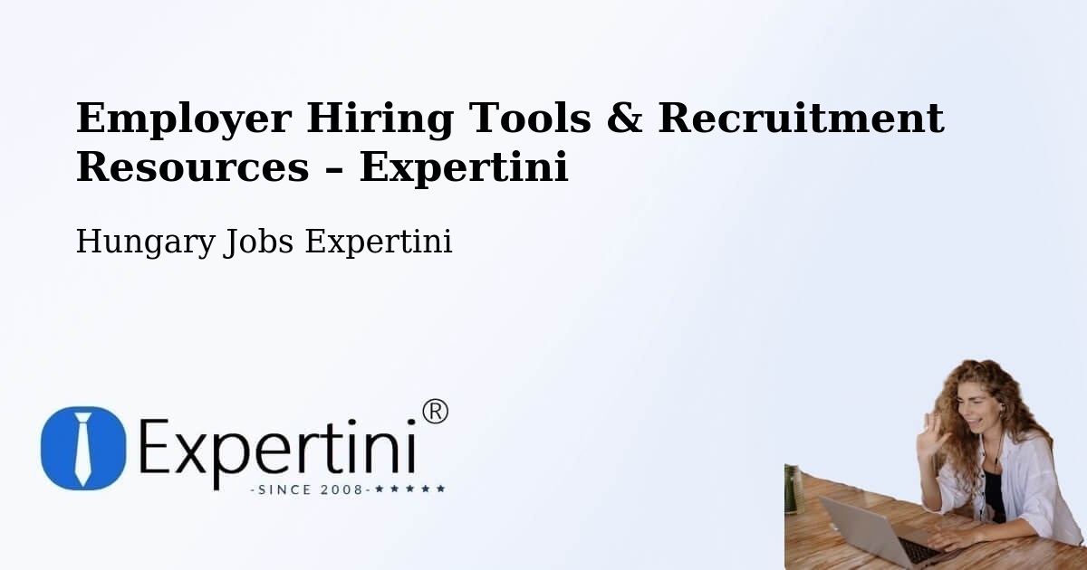 Employer Hiring Tools & Recruitment Resources – Császár - Császár, Hungary Jobs Expertini